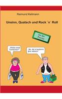 Unsinn, Quatsch und Rock `n` Roll