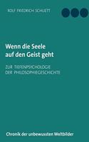 Wenn die Seele auf den Geist geht: Zur Tiefenpsychologie der Philosophiegeschichte