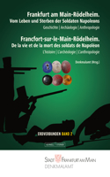 Frankfurt am Main-Rodelheim. Vom Leben und Sterben der Soldaten Napoleons / De la vie et de la mort des soldats de Napoleon