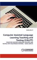 Computer Assisted Language Learning Teaching and Testing (Calltt)