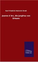 Jeanne d´Arc, die Jungfrau von Orleans