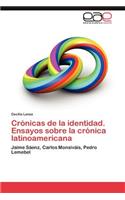 Cronicas de La Identidad. Ensayos Sobre La Cronica Latinoamericana