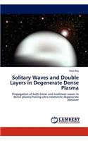 Solitary Waves and Double Layers in Degenerate Dense Plasma