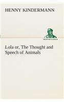 Lola or, The Thought and Speech of Animals