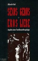 Sexus, Genus, Eros, Liebe: Aspekte Einer Familienanthropologie