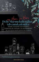 Von Herz zu Herz: Dein Marmeladenglas-Adventskalender zum Verschenken: Gestalte, verschenke und verzaubere: 24 Momente der Vorfreude - Ein Adventskalender, der von He(Marmeladenglasmomente)