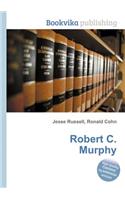 Robert C. Murphy