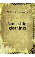 Lancashire gleanings: (English)