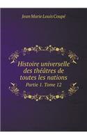 Histoire universelle des théâtres de toutes les nations Partie 1. Tome 12: (French)