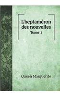 L'Heptaméron Des Nouvelles Tome 1