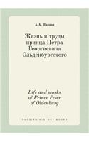 Life and works of Prince Peter of Oldenburg