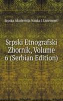 Srpski Etnografski Zbornik, Volume 6 (Serbian Edition)