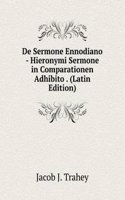 De Sermone Ennodiano - Hieronymi Sermone in Comparationen Adhibito . (Latin Edition)