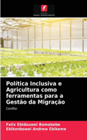 Política Inclusiva e Agricultura como ferramentas para a Gestão da Migração