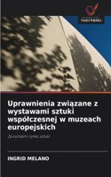 Uprawnienia związane z wystawami sztuki wspólczesnej w muzeach europejskich