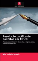 Resolução pacífica de Conflitos em África