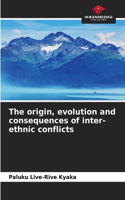 origin, evolution and consequences of inter-ethnic conflicts