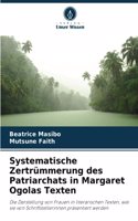 Systematische Zertrümmerung des Patriarchats in Margaret Ogolas Texten