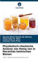 Physikalisch-chemische Analyse von Honig von in Maranhão heimischen Bienen