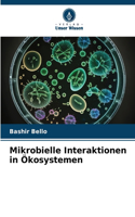 Mikrobielle Interaktionen in Ökosystemen