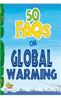 50 FAQs on Global Warming: know all about global warming and do your bit to limit it