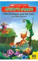 Timeless Aesops Fables- Cockerel and cats and other stories