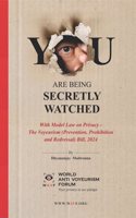 YOU ARE BEING SECRETLY WATCHED with Model Law on Privacy - The Voyeurism (Prevention, Prohibition and Redressal) Bill, 2024.