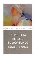 El profeta & El loco & El vagabundo/ The Prophet & The Madman & The Wanderer (Basica de bolsillo Akal/ Akal Pocket Basics)