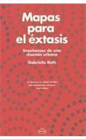 Mapas Para el Extasis: Ensenanzas de una Chaman Urbana