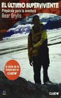 EL ULTIMO SUPERVIVIENTE: BEAR GRYLLS ***RELANZAMIENTO***