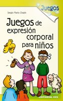 Juegos De Expresion Corporal Para Ninos - 1a Edicion