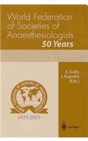 World Federation of Societies of Anaesthesiologists 50 Years