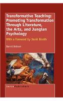 Transformative Teaching: Promoting Transformation Through Literature, the Arts, and Jungian Psychology