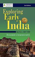 EXPLORING EARLY INDIA (UPTO C. AD 1300)