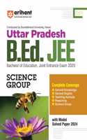 Arihant Study Guide for Uttar Pradesh B.Ed. JEE 2025 Exam- Science Group | Complete coverage of the syllabus with Model Solved Paper 2024