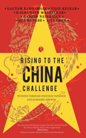 RISING TO THE CHINA CHALLENGE: WINNING THROUGH STRATEGIC PATIENCE AND ECONOMIC GROWTH