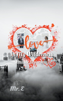 Love in My Wilderness: "Humble Beginnings"