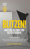 Blitzen!: Meistere die Kunst der Blitzfotografie