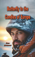 Butterfly to the Candles of Europe: The true story of a refugee escaping war and finding refuge in Austria - with events resembling scenes from Indian movies.(9 Firas Al Moneer English Books Collection)