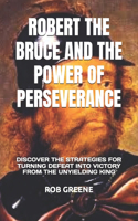 Robert the Bruce and the Power of Perseverance