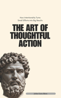 The Art of Thoughtful Action