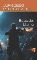 Ecos del Ultimo Amanecer