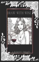 Draw with wine a woman's therapy