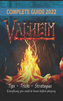 Valheim Complete Guide: Tips, Tricks and Strategies for living your best afterlife in Valheim