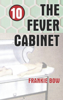 The Fever Cabinet