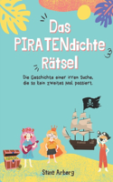 Das PIRATENdichte Rätsel: Die Geschichte einer irren Suche, die so kein zweites Mal passiert.