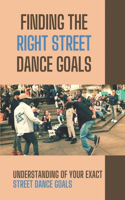 Finding The Right Street Dance Goals