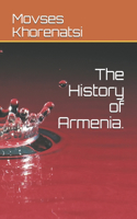 The History of Armenia: (1 Armenian Historians)
