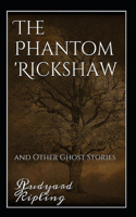 The Phantom Rickshaw and Other Ghost Stories Annotated