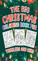 Big Christmas Coloring Book For Toddlers And Kids: Cute and unique 60 pages christmas coloring book for boys and girls, christmas coloring book with easy and cute christmas holiday coloring designs f